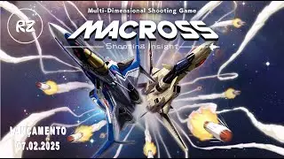 2025.02.07 - Macross  Shooting Insight | Official Console Release Date Trailer