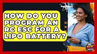 How Do You Program An RC ESC For A LiPo Battery? - RC Toy Central