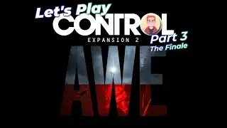 Let's Play: Control DLC - AWE - Part 3 - The Finale (of Hartman)
