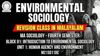 Environmental Sociology Revision | Block 1 Unit 1: Human Agency & Environment | SGOU 4th sem #sgou