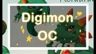 Digimon OC Floradramon Speedpaint