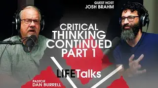Critical Thinking Continued (Part 1) | LIFETalks592