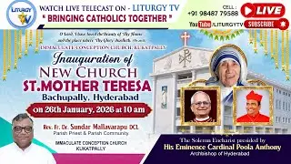 Blessing & Inauguration | New Church St. Mother Teresa’s | Bachupally|SOLEMN EUCHARIST 10am |26-1-26