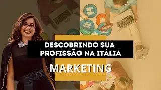 Descobrindo sua profiss&atilde;o na It&aacute;lia: MARKETING!