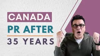 Get Canada PR after the age of 35 years or older | (Difficult or Expensive) | (#comprehensive)
