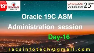 Oracle 19c DBA and RAC Administration – Oracle ASM Administration complete session Day 16