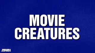 Movie Creatures | Category | JEOPARDY!