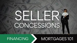 Seller Concessions in Real Estate: FHA, VA, and Conventional Loans