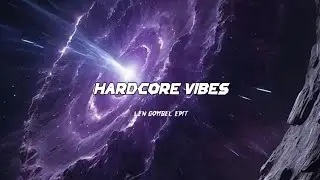Hardcore Vibes - ( Len Gombel edit ) BreaksFvnky - 2025