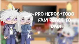 Pro hero’s+ Todoroki family react to Dabi!!⭐️//Trama 😜//to many breaks