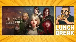 Lunch Break: The End of History &ndash; Episode 9 of This Sandbox RPG On Steam Now!