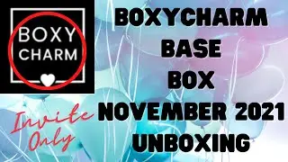 BOXYCHARM BASE BOX NOVEMBER 2021 UNBOXING  - $118 VALUE - THEME: INVITE ONLY #BOXYCHARM