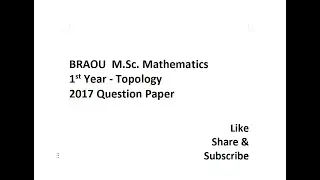 BRAOU M.Sc. Mathematics 1st Year Topology 2017 Question Paper