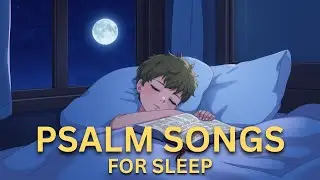 Heavenly Hymns: Nighttime Peaceful Worship Music | Psalm Songs For Sleep