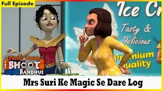 মিসেস সুরি কে ম্যাজিক সে ডেয়ার লগ | Bhoot Bandhus - Pinaki Aur Happy | Full Episode 20