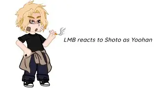 Love murder basketball reacts to Shoto as Yoohan (LMB, Payback, BL, Part 2)