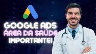 Google Ads Para Médicos Área da Saúde, Psicólogos, Dentistas 2025