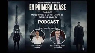 PETIOT: el PERFIL CRIMINAL. Con el criminalista Salvador ORTEGA y el psiquiatra Luis BORR&Aacute;S.