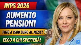 AUMENTO PENSIONI FINO A 1580 EURO AL MESE 💶 Ecco a chi spetter&agrave; |INPS 2026