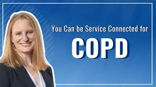 The Basics of COPD VA Benefits Claims: How to Service-Connect Chronic Obstructive Pulmonary Disease