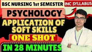 Application of Soft Skills | Psychology One Shot | BSc Nursing 1st Semester | INC Syllabus