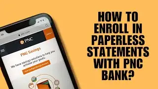 Как подписаться на услугу безбумажных выписок в PNC Bank?