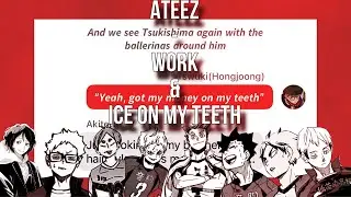 “WORK & Ice on my teeth” | Haikyuu x Kpop | Haikyuu texts |