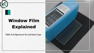 Window Film Explained: TSER, Full-Spectrum IR, and Data Traps