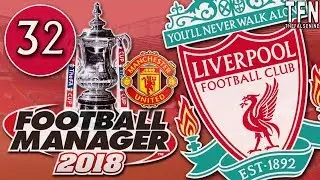 #FM18 Football Manager 2018 / Liverpool / Episode 32: FA Cup Final (vs Man United AGAIN)