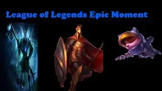 League of Legends Epic Moment #1