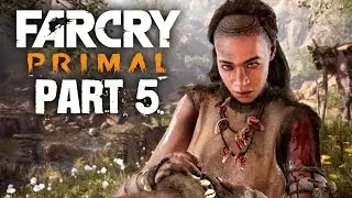 Far Cry Primal. Геймплей. Прохождение. Часть 5. КРОВЬ ОРОСА (ПОЛНАЯ ИГРА)