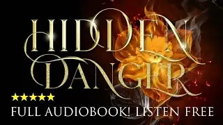 Hidden Danger- Fantasy Romance- Paranormal Romance- FULL Audiobook (Book 5 of the Hidden Saga)