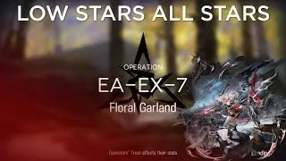 【Arknights】EA-EX-7 Normal/Challenge Low Rarity Guide