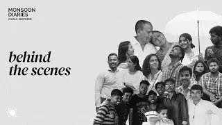 Monsoon Diaries  | Behind The Scenes | Miniseries | Hiddenstories originals