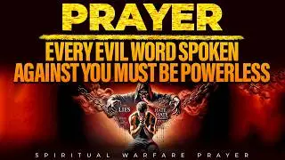 This Is A Must Prayer To Reject Every Evil Words Spoken Against You
