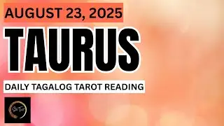 TAURUS AUGUST 23, 2025🔮DAILY TAROT READING