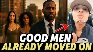 Women Are Now Hunting Good Black Men But It's TOO Late GOOD BLACK MEN ARE DONE