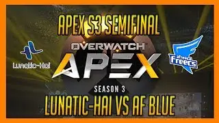 APEX S3 Semifinal: Lunatic-Hai vs Afreeca Freecs Blue Overwatch Battle Report