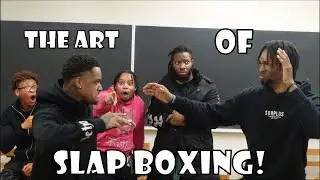 THE ART OF SLAP BOXING!