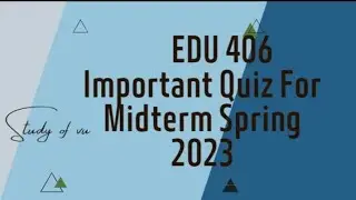 EDU  406 Midterm Quiz ||Most Important Quiz Edu 406 ||Spring 2023
