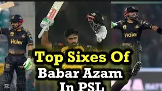 Top Sixes Of Babar Azam in PSL History 🤩🤩