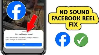 Fix Facebook This reel has no sound Problem ||Video & Reels No Sound Problem On Facebook