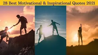 28 Best Motivational & Inspirational Quotes 2021