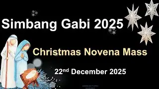 Simbang Gabi 2025, Christmas Novena Mass - 22 December 2025