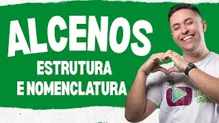 ALCENOS: ESTRUTURA E NOMENCLATURA B&Aacute;SICA