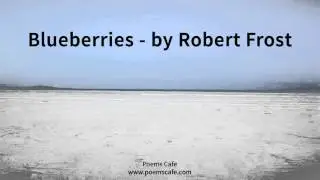 Blueberries   by Robert Frost