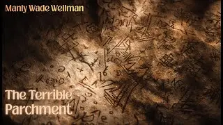 Weird Tales Classic: The Terrible Parchment by Manly Wade Wellman | Full Horror Audiobook