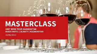MASTERCLASS - UNIT WINE TOUR Kazakhstan Almaty