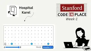 Hospital Karel | Week-1 | CodeInPlace |  Stanford University | learnwithsabahat
