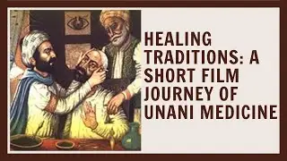 Healing Traditions: A Short Film Journey of Unani Medicine By Dr. Danish | History of Unani Medicine